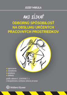 Ako získať odbornú spôsobilosť na obsluhu určených pracovných prostriedkov