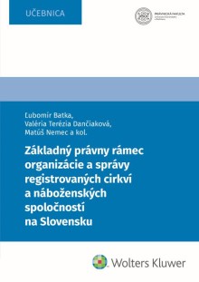Základný právny rámec organizácie a správy registrovaných cirkví a náboženských spoločností na Slovensku